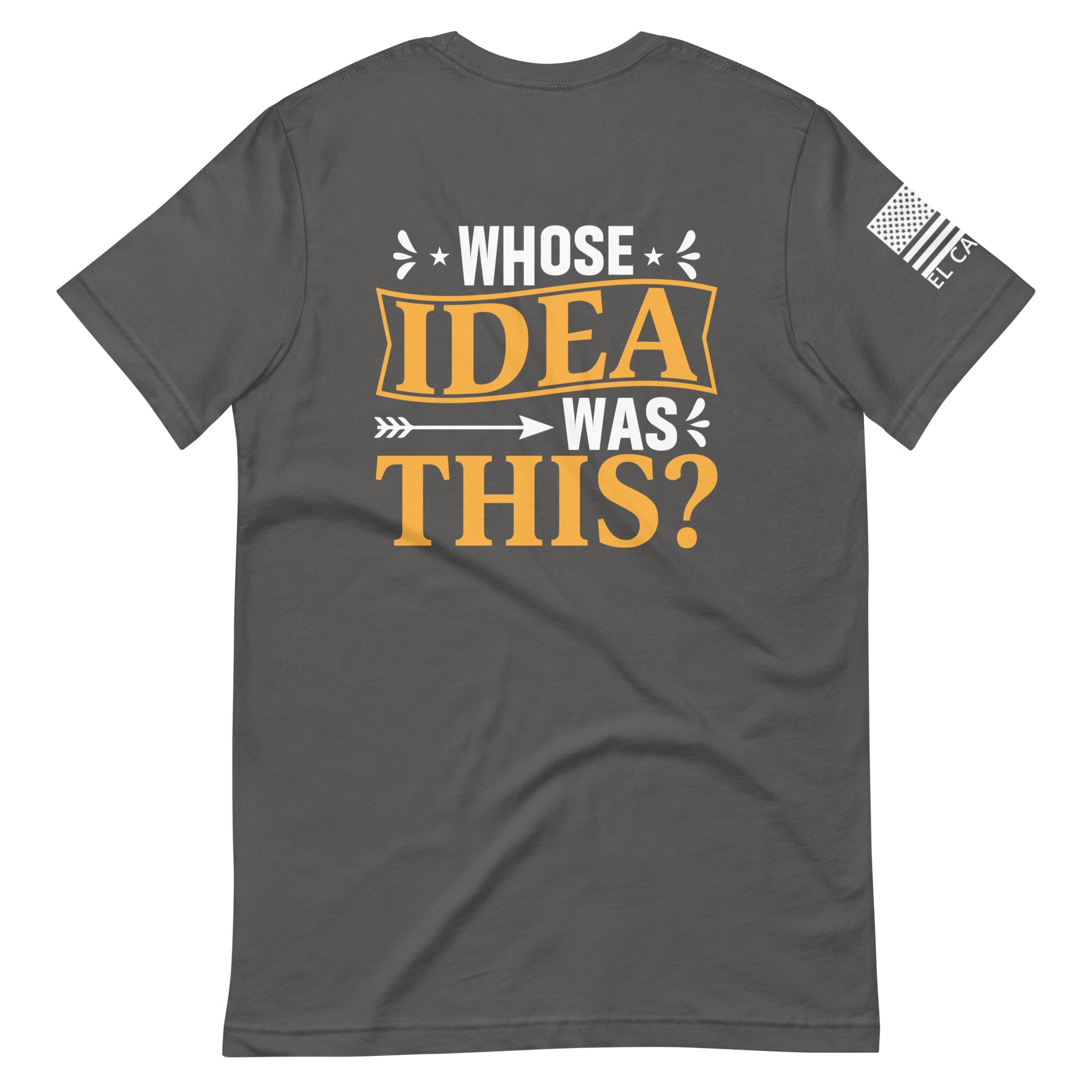 Men's Whose Idea Was This T-Shirt