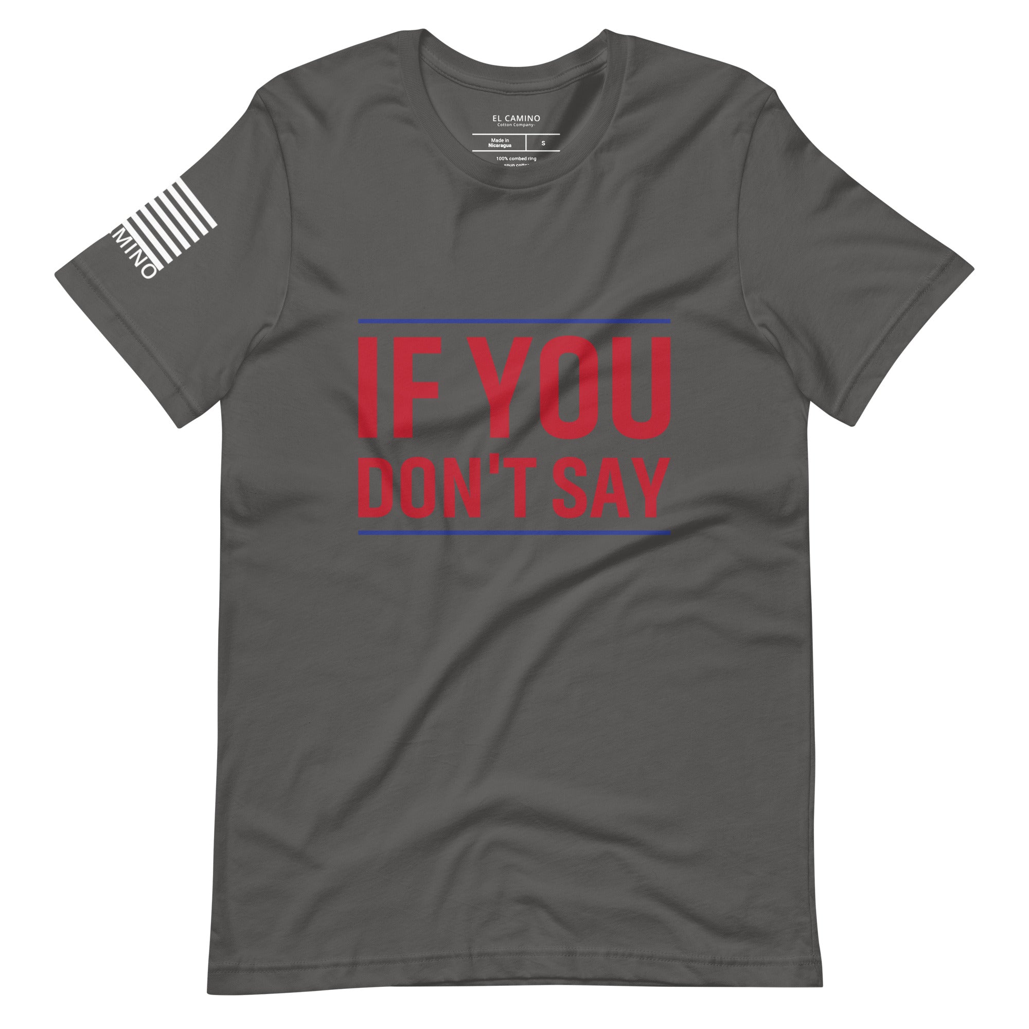 Men's If You Don't Say T-Shirt