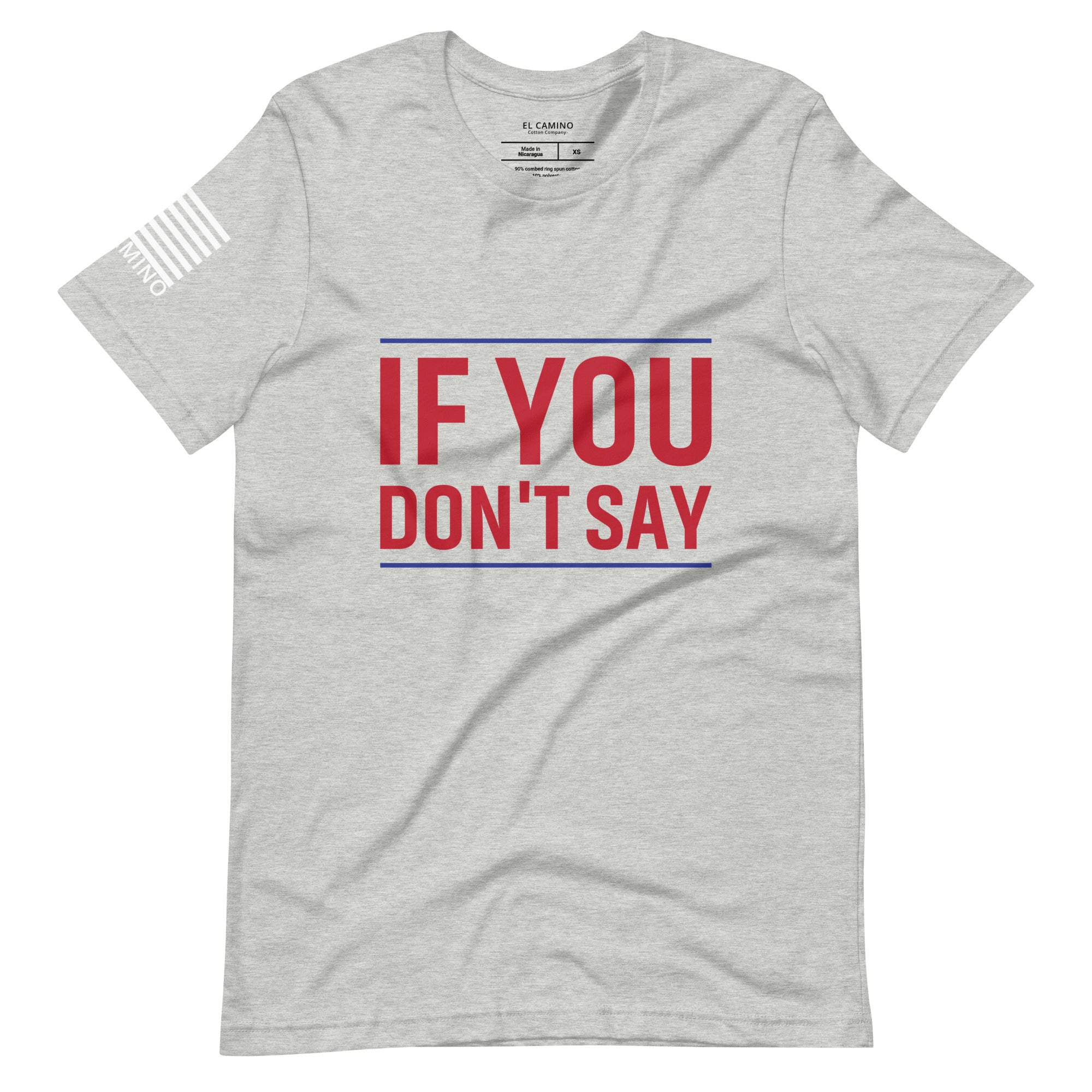 Men's If You Don't Say T-Shirt