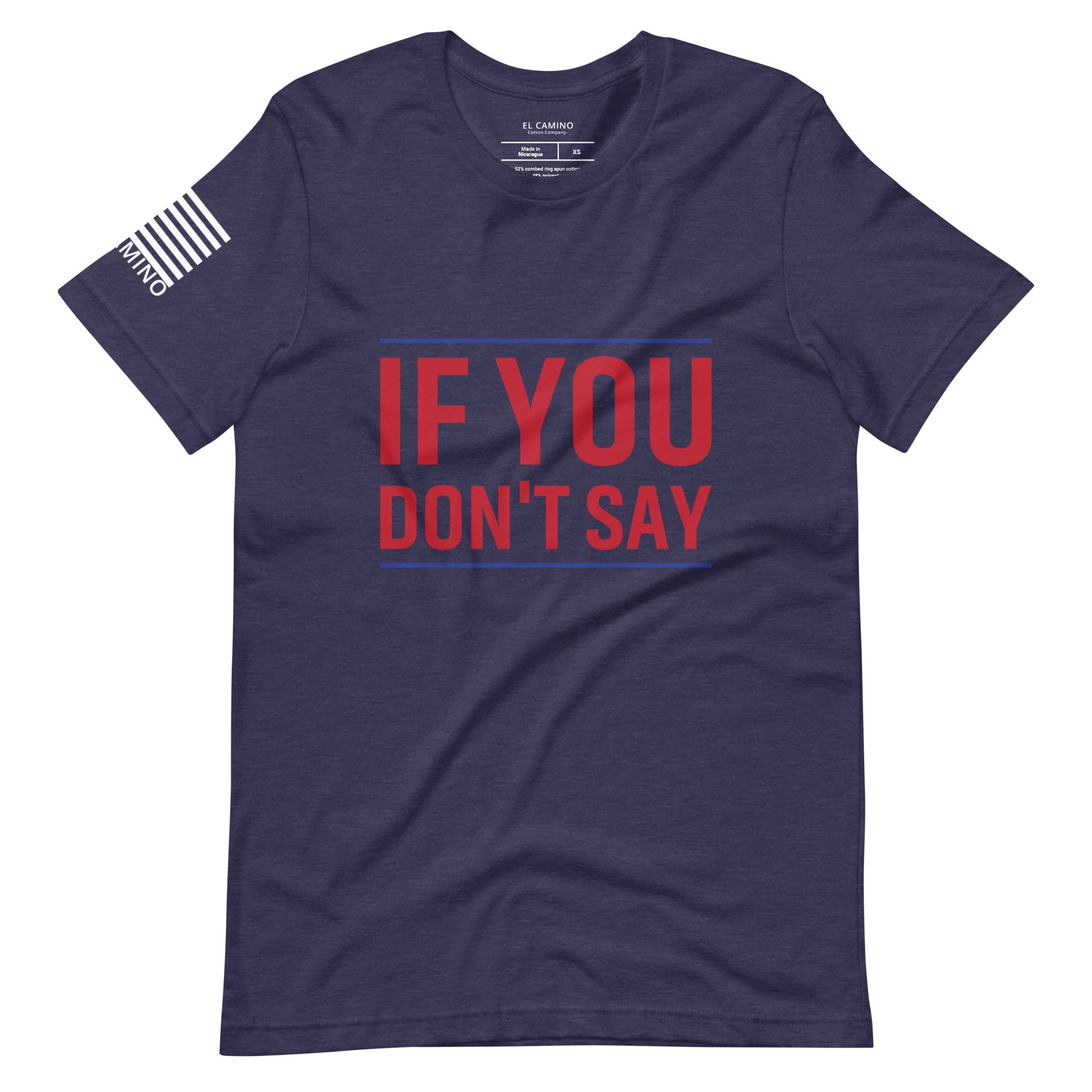 Men's If You Don't Say T-Shirt