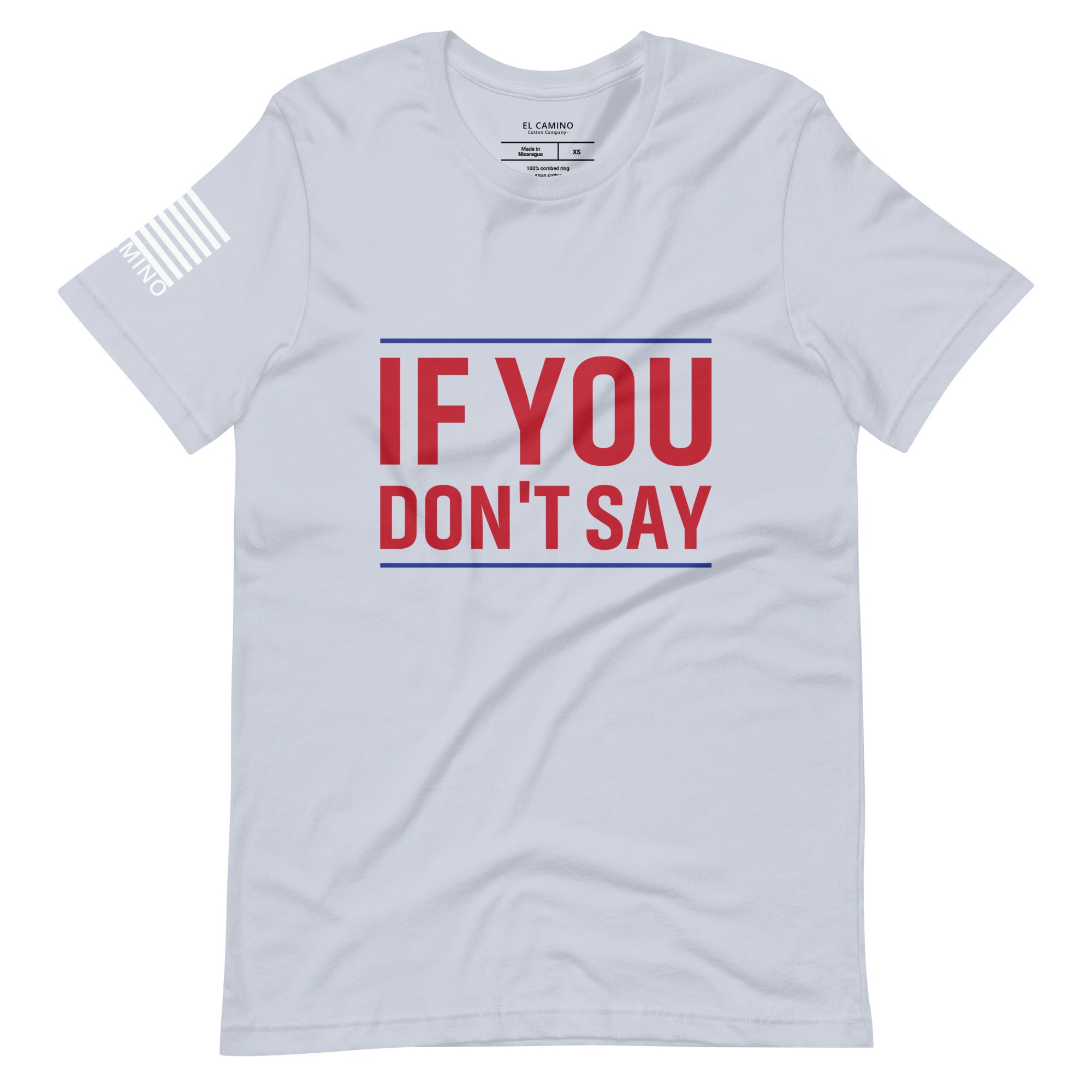 Men's If You Don't Say T-Shirt