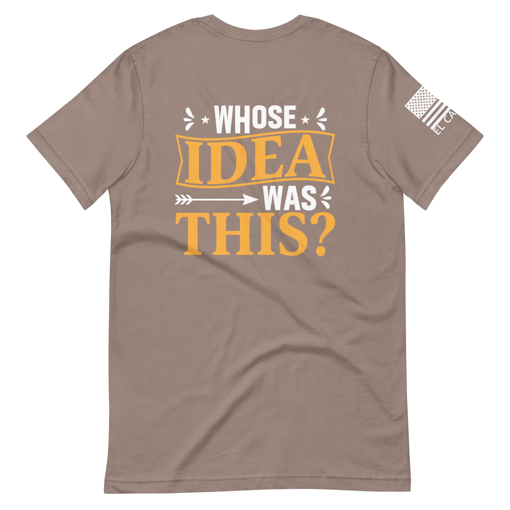 Men's Whose Idea Was This T-Shirt