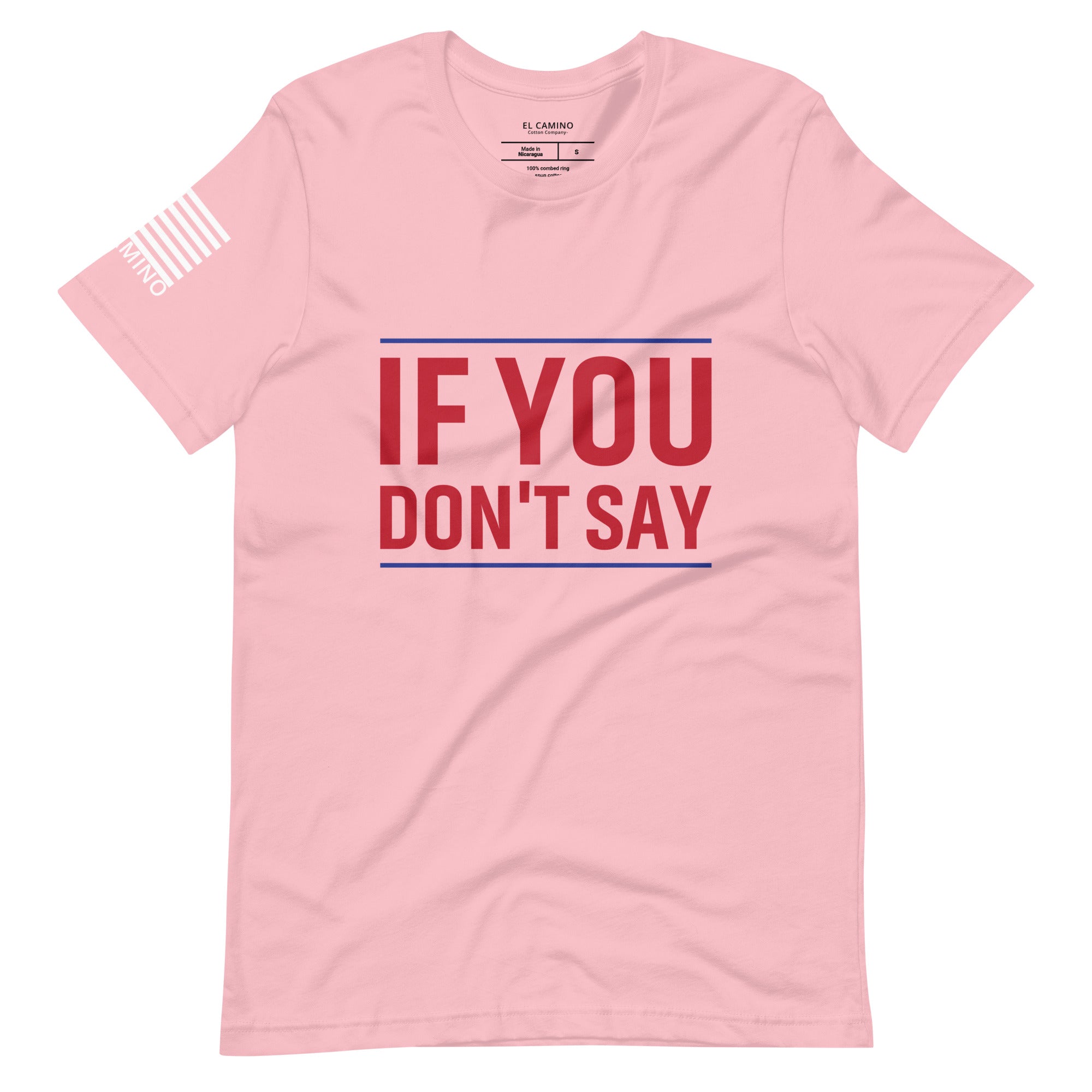 Men's If You Don't Say T-Shirt
