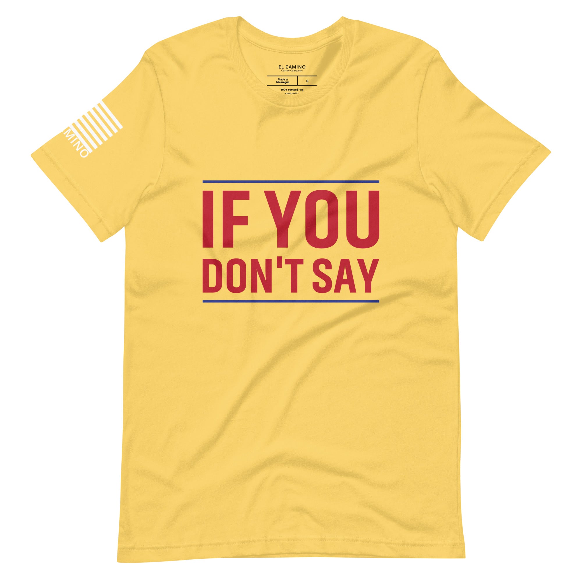 Men's If You Don't Say T-Shirt