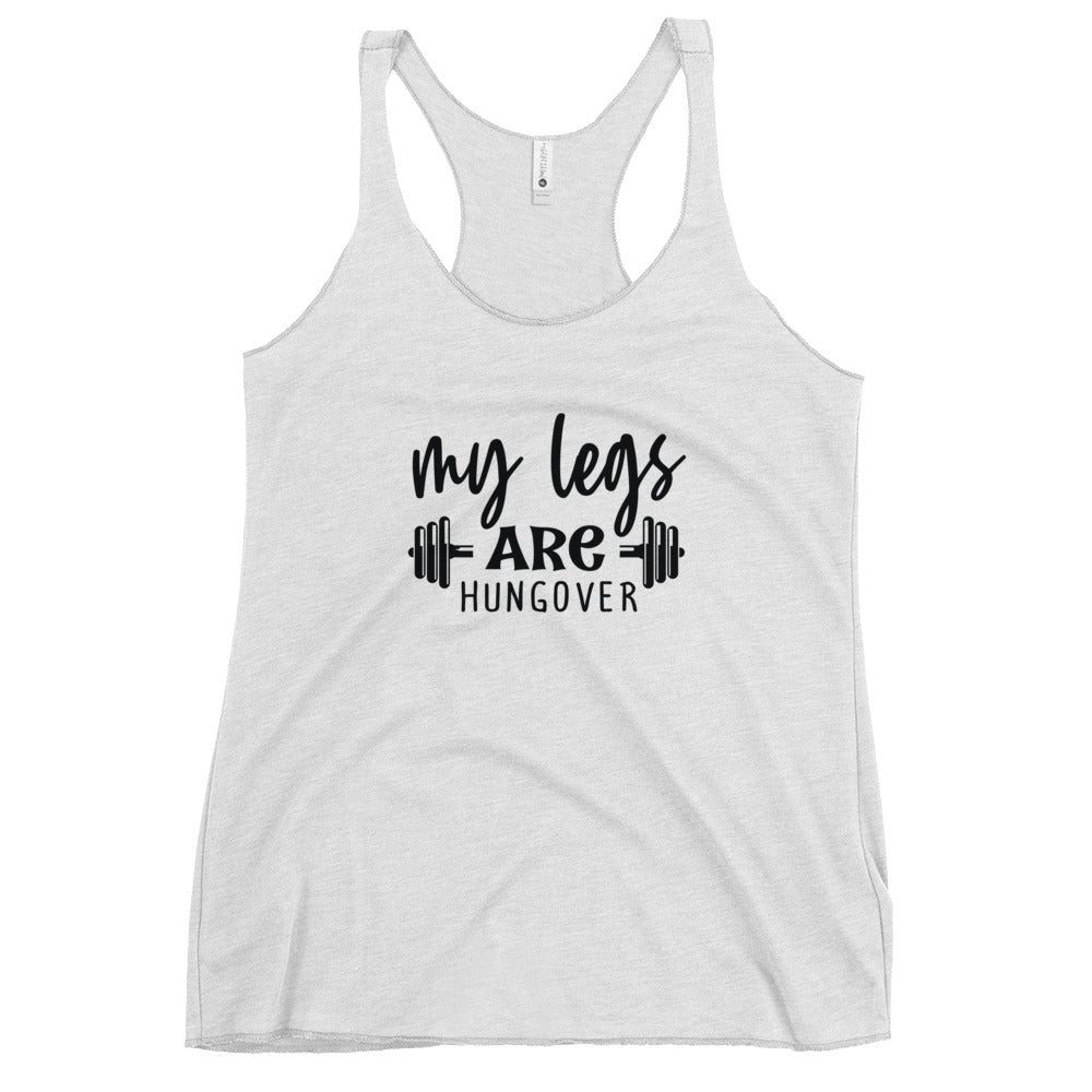 Women's Legs Are Hungover Racerback Tank
